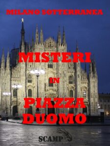 Misteri in Piazza Duomo a Milano