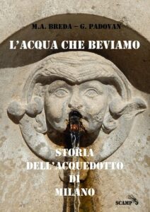 L'acqua che beviamo. Storia dell'Acquedotto di Milano